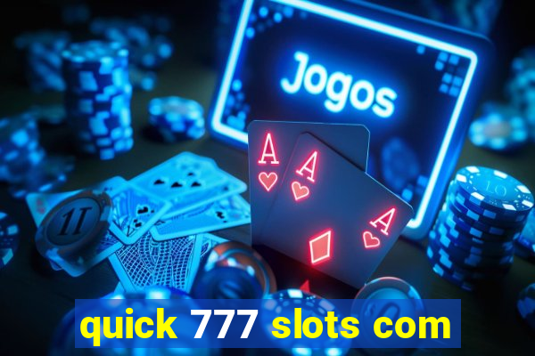 quick 777 slots com